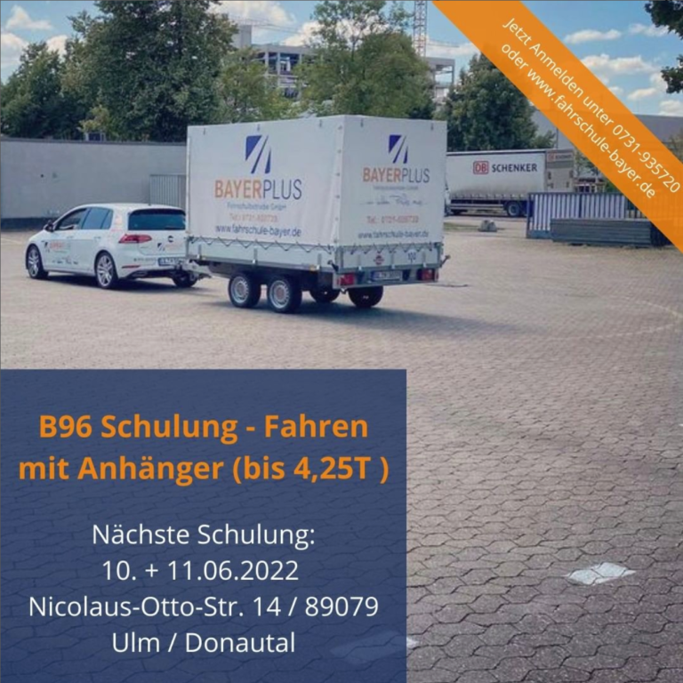 B96 Schulung am 10. und 11.06.2022 – BAYER PLUS Fahrschulbetriebe in Ulm